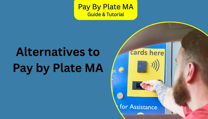 Alternatives to Pay by Plate MA Alternatives to Pay by Plate MA