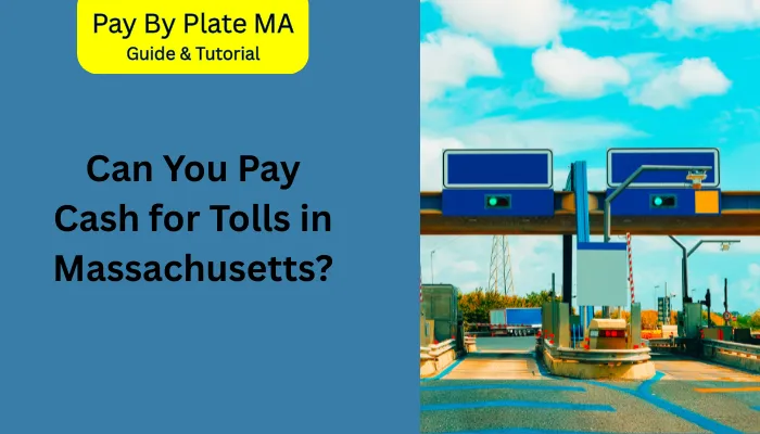 Can You Pay Cash for Tolls in Massachusetts?