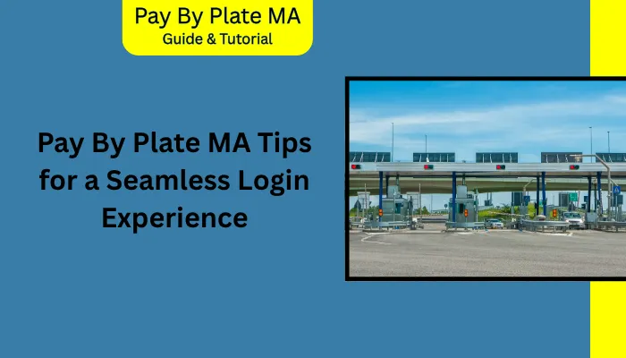 Pay By Plate MA Tips for a Seamless Login Experience