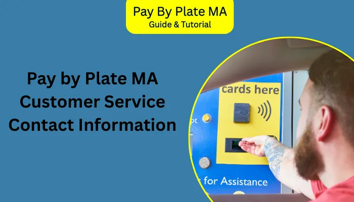 Pay by Plate MA Customer Service Contact Information Pay by Plate MA Customer Service Contact Information