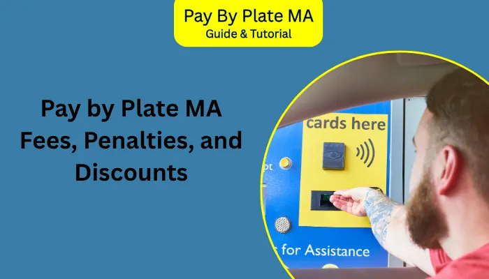 Pay by Plate MA Fees, Penalties, and Discounts Pay by Plate MA Fees, Penalties, and Discounts