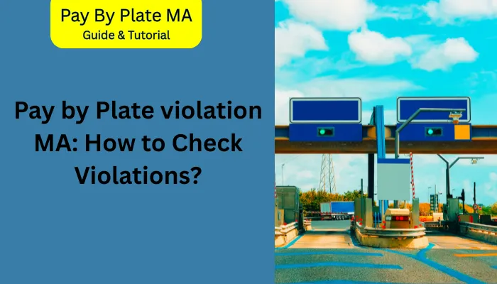 Pay by Plate violation MA: How to Check Violations? Pay by Plate violation MA: How to Check Violations?